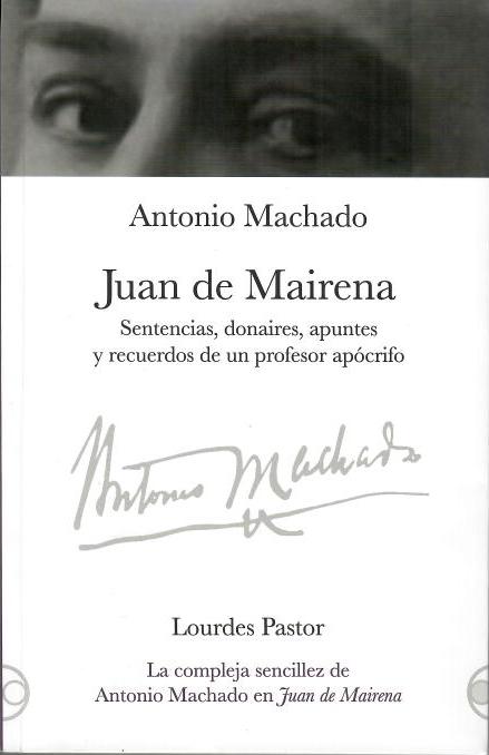 Juan de Mairena/La compleja sencillez de Antonio Machado en Juan de Mairena
